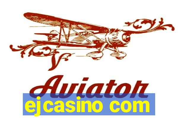 ejcasino com